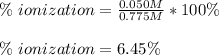 \%\ ionization=\frac{0.050M}{0.775M}*100\%\\\\\%\ ionization=6.45\%