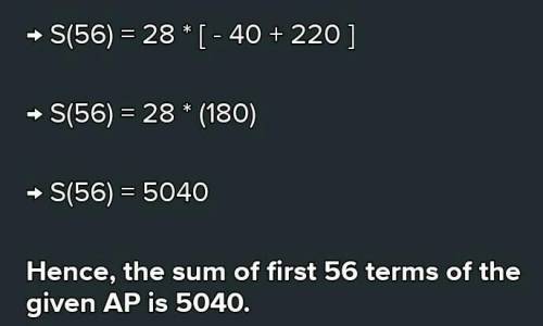 In an AP. 19th term is 52 and 38th term is 128. Find the sum of the first 56 terms.
