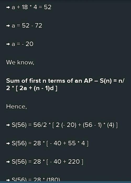 In an AP. 19th term is 52 and 38th term is 128. Find the sum of the first 56 terms.