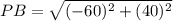 PB=\sqrt{(-60)^2+(40)^2}