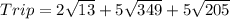 Trip=2\sqrt{13}+5\sqrt{349}+5\sqrt{205}
