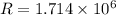 R = 1.714\times 10^{6}\\