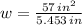 w = \frac{57\,in^{2}}{5.453\,in}
