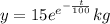 y=15e^{e^{- \frac{t}{100}}}kg