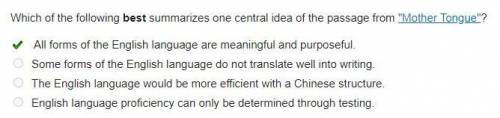 Which of the following best summarizes one central idea of the passage from Mother Tongue?

O All