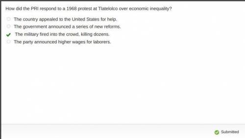 How did the PRI respond to a 1968 protest at Tlatelolco over economic inequality?

A. The country ap