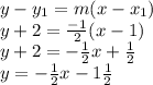 y-y_{1} =m(x-x_{1} )\\y+2 =\frac{-1}{2} (x-1} )\\y+2=-\frac{1}{2} x+\frac{1}{2} \\y=-\frac{1}{2} x-1\frac{1}{2}