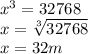 x^{3} = 32768\\ x = \sqrt[3]{32768} \\x = 32m