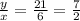 \frac{y}{x} = \frac{21}{6} = \frac{7}{2}