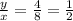 \frac{y}{x} = \frac{4}{8} = \frac{1}{2}