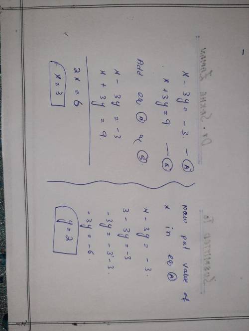Solve the system of linear equations below. x - 3y = -3 
x + 3y = 9
