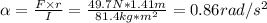 \alpha = \frac{F \times r}{I} = \frac{49.7 N*1.41 m}{81.4 kg*m^{2}} = 0.86 rad/s^{2}