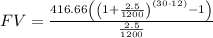 FV=\frac{416.66\left(\left(1+\frac{2.5}{1200}\right)^{\left(30\cdot12\right)}-1\right)}{\frac{2.5}{1200}}