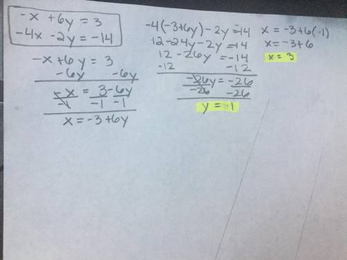 Find the solution of system of equations -x+6y=3
-4x-2y=-14
