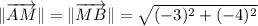 \|\overrightarrow{AM}\| = \|\overrightarrow{MB}\| = \sqrt{(-3)^{2}+(-4)^{2}}