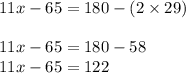 11x - 65 = 180 - (2 \times 29) \\  \\ 11x - 65 = 180 - 58 \\ 11x  - 65= 122