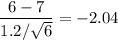 $\frac{6-7}{1.2/\sqrt6}  = -2.04$