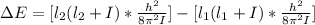 \Delta E  = [ l_2(l_2 + I) * \frac{h^2}{8 \pi ^2 I}]- [ l_1(l_1 + I) * \frac{h^2}{8 \pi ^2 I}]