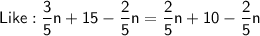 \mathsf{Like: \dfrac{3}{5}n+15-\dfrac{2}{5}n=\dfrac{2}{5}n+10-\dfrac{2}{5}n}