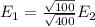 E_1 =  \frac{\sqrt{100} }{\sqrt{400} } E_2