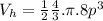 V_{h}=\frac{1}{2} \frac{4}{3} .\pi.8p^{3}