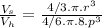 \frac{V_{s}}{V_{h}}=\frac{4/3.\pi.r^{3}}{4/6.\pi.8.p^{3}}