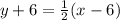 y + 6 = \frac{1}{2}(x - 6)