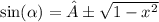 \sin( \alpha ) =  ± \sqrt{1 -  {x}^{2} }