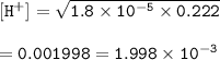 \tt [H^+]=\sqrt{1.8\times 10^{-5}\times 0.222}\\\\=0.001998=1.998\times 10^{-3}