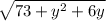 \sqrt{73+y^{2} +6y}