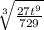 \sqrt[3]{\frac{27t^{9} }{729} }