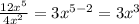 \frac{12x^{5} }{4x^{2} } =3x^{5-2}=3x^{3}