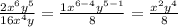 \frac{2x^{6}y^{5}  }{16x^{4} y} =\frac{1x^{6-4 }y^{5-1}  }{8} =\frac{x^{2}y^{4}  }{8}