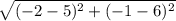 \sqrt{(-2-5)^2 + (-1-6)^2}