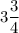 3\dfrac34