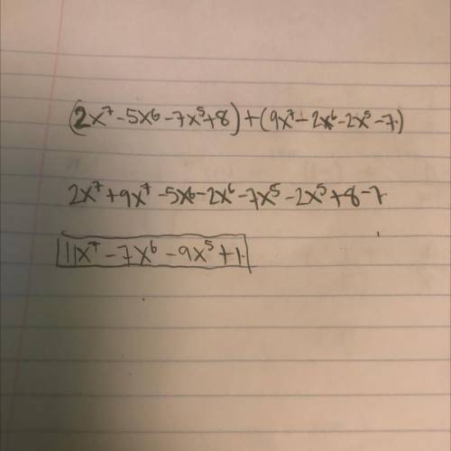 Find the sum of the two polynomials (2x7−5x6−7x5+8)+(9x7−2x6−2x5−7)