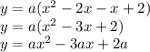 y=a(x^2-2x-x+2)\\y=a(x^2-3x+2)\\y=ax^2-3ax+2a