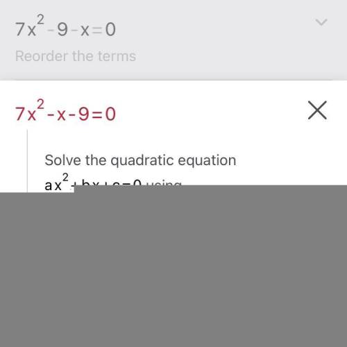 PLZZ HELP

Which equation shows the quadratic formula used correctly to solve 7x2 = 9+ x for x?