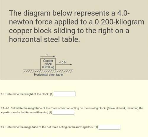 the diagram below represents a 4.0-newton force applied to a 0.200-kilogram copper block sliding to