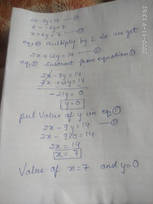 Solve the system of equations.
2x−9y=14
x=−6y+7