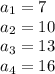 a_1 = 7\\a_2 = 10\\a_3 = 13\\a_4 = 16