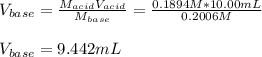 V_{base}=\frac{M_{acid}V_{acid}}{M_{base}}=\frac{0.1894M*10.00mL}{0.2006M}\\\\ V_{base}=9.442mL