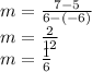 m =  \frac{7 - 5}{6 - ( - 6)}  \\ m =  \frac{2}{12}  \\ m =  \frac{1}{6}