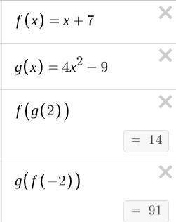 F(x)=x+7 g(x)=4x^2-9 h(x)=-2x+1 what is the value of f(g(2) and the value of g(f(-2))