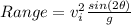 Range=v_i^2\frac{sin(2\theta)}{g}