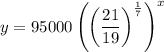 y=95000\left(\left(\dfrac{21}{19}\right)^{\frac{1}{7}}\right)^x