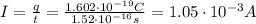 I = \frac{q}{t} = \frac{1.602 \cdot 10^{-19} C}{ 1.52 \cdot 10^{-16} s} = 1.05 \cdot 10^{-3} A