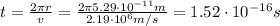 t = \frac{2\pi r}{v} = \frac{2\pi 5.29 \cdot 10^{-11} m}{2.19 \cdot 10^{6} m/s} = 1.52 \cdot 10^{-16} s