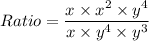 Ratio=\dfrac{x\times x^2\times y^4}{x\times y^4\times y^3}