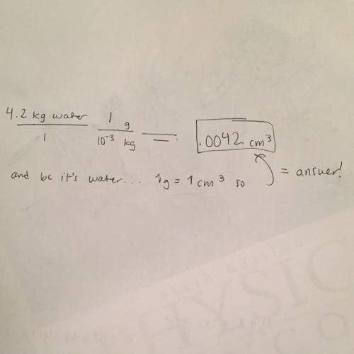 Convert the given measurement of water to the unit indicated 4.2kg to cm cubed